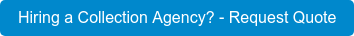 Hiring a Collection Agency? - Request Quote